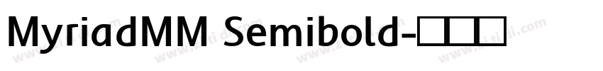 MyriadMM Semibold字体转换 MyriadMM Semibold字体转换